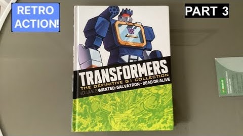 Transformers The Definitive G1 Collection review, Part 3: ‘Wanted: Galvatron - Dead or Alive’