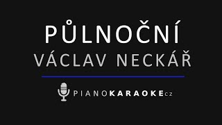 Václav Neckář - Půlnoční | Piano Karaoke Instrumental