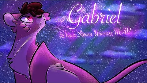 Gabriel | Complete 72hr Steven Universe Future MAP