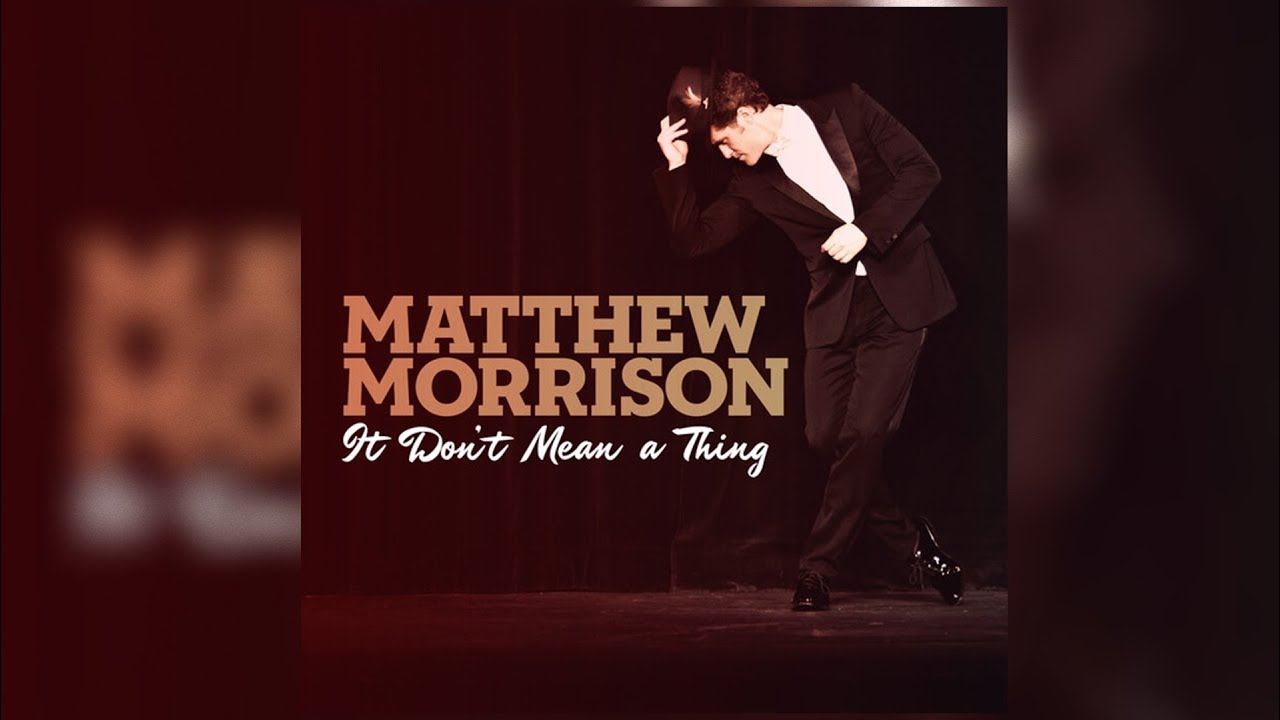 Matthew Morrison - It Don't Mean a Thing (Letra/Lyrics) - YouTube