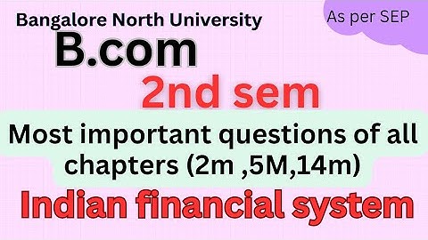 B.com|2nd sem|Indian financial system|most important questions|2m,5m,14m,|all chapters|as per SEP