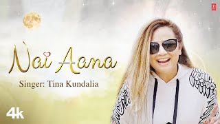 &quot;Nai Aana&quot; Latest Hindi Video Song | Tina Kundalia | Suraj Sonik | New Video Song 2022
