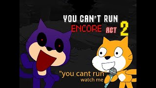 You Can't Run Encore but I made it in scratch You Can't Run Encore but I made it in scratch
