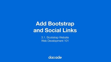 Add Bootstrap and Social Links - Bootstrap Website - Web Development 101 - dacade