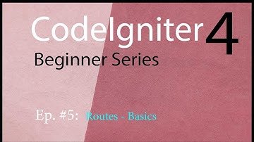 Codeigniter 4 Episode 5 : Routing Basics