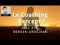 Un coach  la une n21  intelligence corporelle et coaching perceptif  ve bergergrosjean