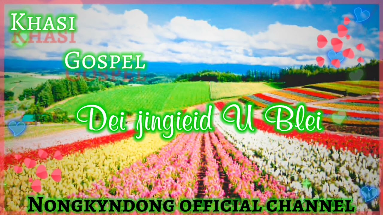 Khasi Gospel song (Dei jingieid U Blei) Ai jing kyrshan lng paralok 🙏🙏🥰🥰🥰