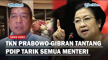 TKN PRABOWO-GIBRAN Tantang PDIP Tarik Semua Menteri Usai Sebut Jokowi Bukan Kader : Biar Diganti