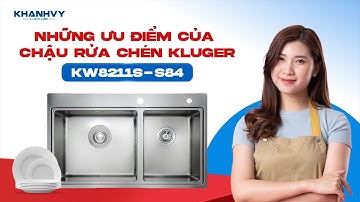 Những ưu điểm của chậu rửa bát Kluger KW8211S-S84 | Khánh Vy Home
