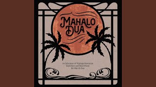 Video thumbnail of "Mal-O-Dua - Mai Kai No Kauai"