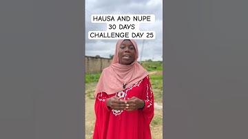 HAUSA AND NUPE 30 DAYS CHALLENGE (DAY 25/30)                        #learnafricanlanguages