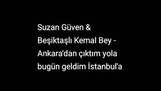 Suzan Güven & Beşiktaşlı Kemal Bey - Ankaradan Çıktım Yola (Internette Olmayan Şarkılar)
