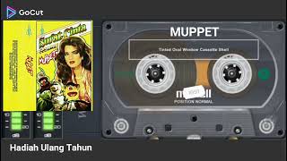 HADIAH ULANG TAHUN 💕 MUPPET ❤ VERSION CASETTE 💯 HD Audio