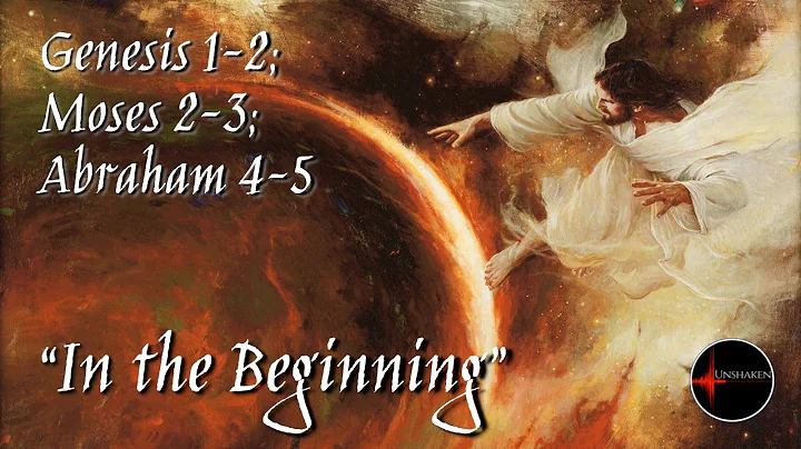 Come Follow Me - Genesis 1-2; Moses 2-3; Abraham 4...