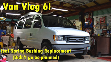 Replacing Leaf Spring Bushings In My Ford Econoline
