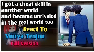React To Yuuya | I got a cheat skill in another world | Full Version |