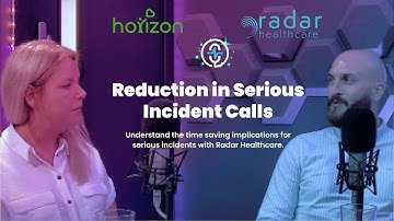 How Horizon Reduced Serious Incidents & Saved Time with Radar Healthcare | OFSTED Compliance