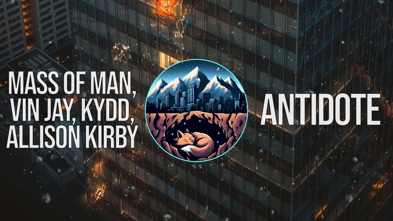 Mass of Man, Vin Jay, KYDD, & Allison Kirby - Antidote