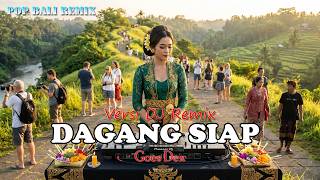 DAGANG SIAP - GOES DEK VERSI DJ REMIX || DJ BALI TERBARU 2025 || KUMPULAN LAGU BALI