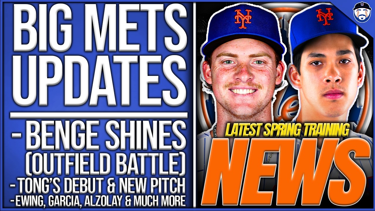 BIG Mets Updates: Benge SHINES In Outfield Battle, Tong’s NEW Pitch, Ewing Turns Heads & More