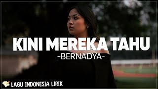 Kini Mereka Tahu  Bernadya  Lirik Lagu Pop Indonesia