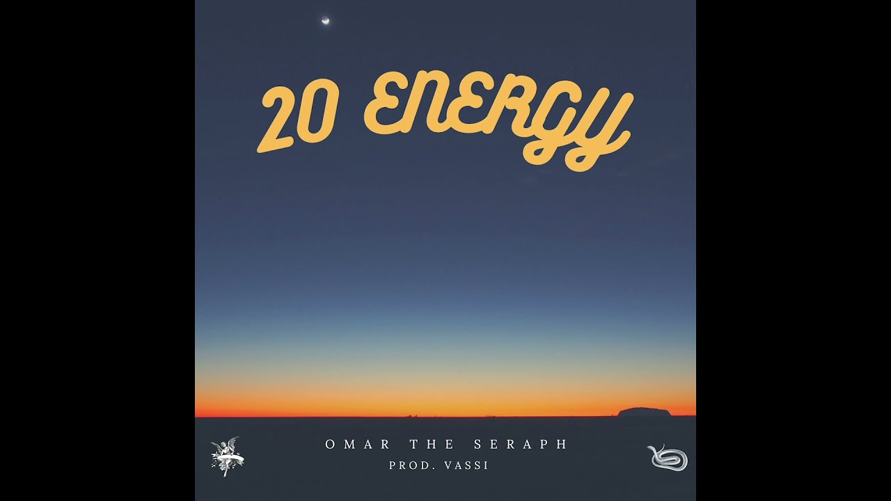 Omar The Seraph - 20 Energy (Clean) (Prod. VASSI) [Official Audio]