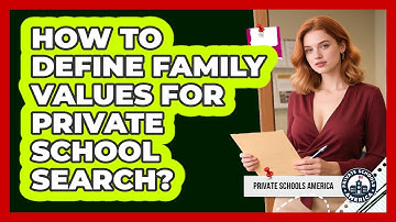 How To Define Family Values For Private School Search?