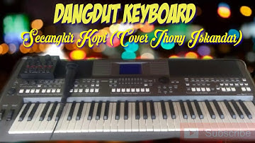Dangdut Keyboard - Secangkir Kopi Cover Jhony Iskandar (Top Electone)