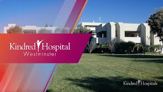 Take a Video Tour of Kindred Hospital Westminster