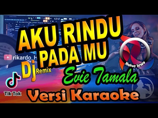 Dj (Kangen) Aku Rindu Pada Mu - Evie Tamala Remix (Karaoke Tanpa Vocal) class=