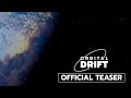Orbital Drift | Official Teaser