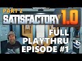 Satisfactory 1.0 Playthrough - Episode 001 - Part 2