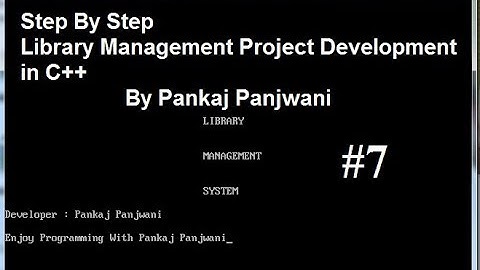 #7 C++ Project  |  Library Management System | Hindi | By Pankaj Panjwani
