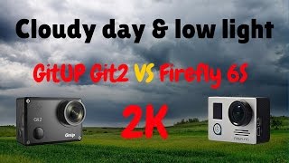 GitUP Git2 vs Firefly 6S [cloudy day] [low light] [2K]