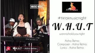 W.H.U.T (Wanna Hold You Tight) | Aisha Retno LIVE @ #tiktokmusicnight