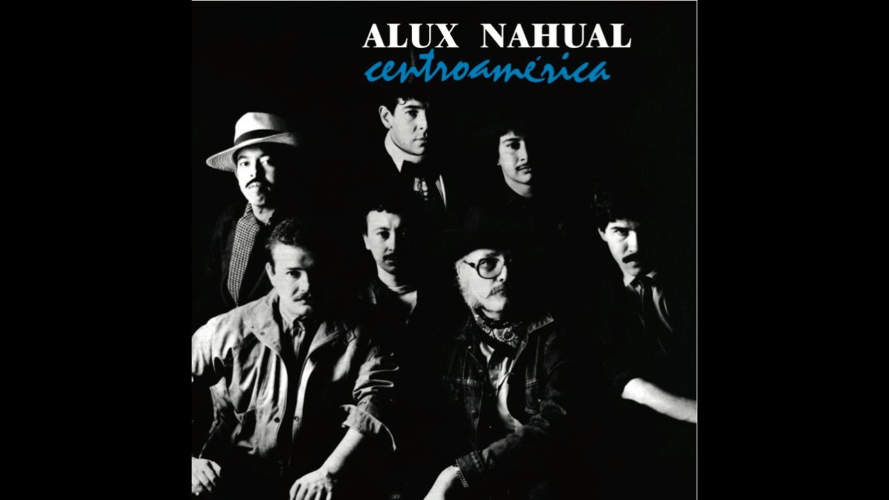 Alux Nahual - Centroamérica - Centroamérica (1986)  - LETRA