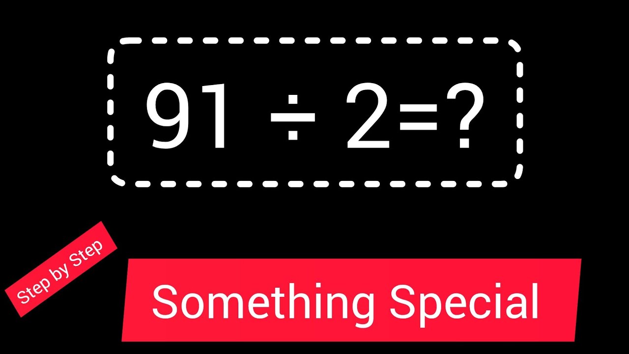 91-divided-by-2-91-2-how-do-you-divide-91-by-2-step-by-step-long