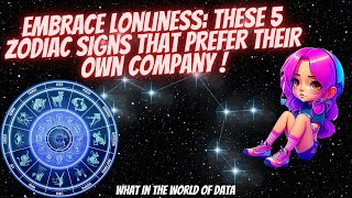 These 5 Zodiac Signs That Prefer Their Own Company