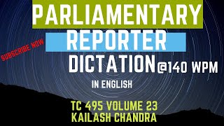 PARLIAMENTARY REPORTER DICTATION @140 WPM | TC 495 VOLUME 23 KAILASH CHANDRA