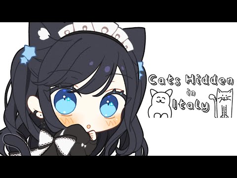 【Cats Hidden in Italy】ﾈｺﾁｬﾝ探しながらまったりする配信【新人Vtuber/#ゆめみうつつ】