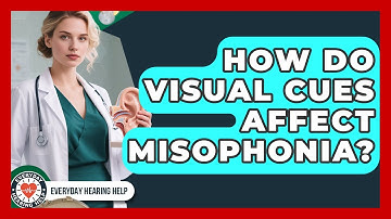 How Do Visual Cues Affect Misophonia? - Everyday Hearing Help