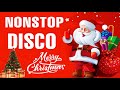 Non stop Christmas Songs Medley Disco Remix 🎅🌲 DISCO Christmas Disco Song MegaMix