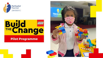 LEGO ‘Build the Change’ Pilot Programme @ Bedok Methodist Preschool Week 2 Feature 2
