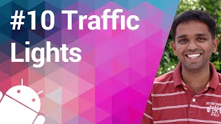 Android Tutorial 10 - Traffic Lights Kickstart