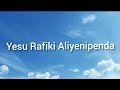 Yesu Rafiki Aliyenipenda