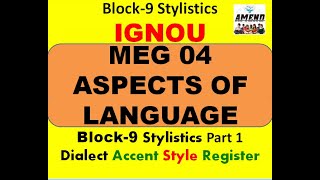 MEG 04 Aspects of Language IGNOU Block-9 Stylistics Dialect Accent Style Register Part 1