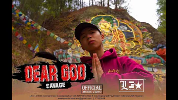 DEAR GOD- SAVAGE (OFFICIAL MUSIC VIDEO) || LEO LOTUS entertainment