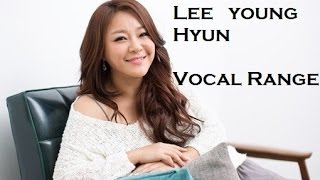 Lee Young Hyun - 이영현 - Vocal Range (A4-C#6)