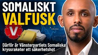 SOMALISKT VALFUSK - Så hotar V Sveriges säkerhet