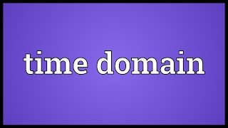 Time domain Meaning